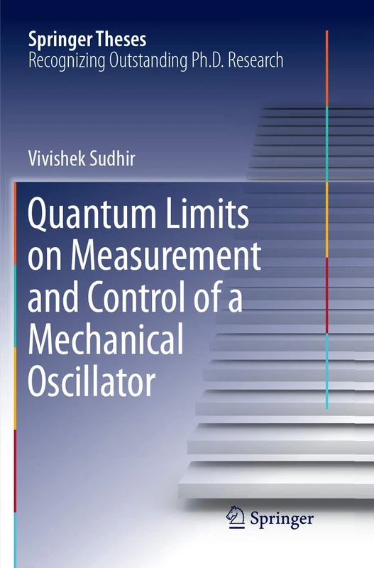 Quantum Limits on Measurement and Control of a Mechanical Oscillator (Springer Theses)