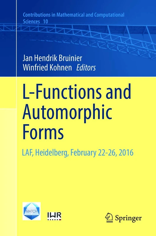 L-Functions and Automorphic Forms: LAF, Heidelberg, February 22-26, 2016: 10 (Contributions in Mathematical and Computational Sciences, 10)