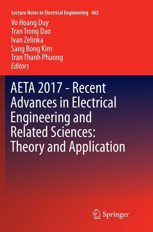 AETA 2017 - Recent Advances in Electrical Engineering and Related Sciences: Theory and Application: 465 (Lecture Notes in Electrical Engineering, 465)