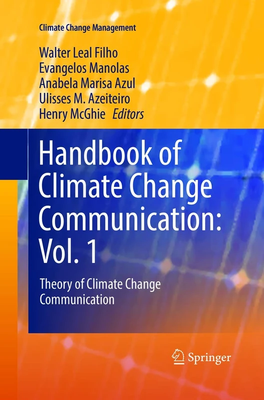 Handbook of Climate Change Communication: Vol. 1: Theory of Climate Change Communication (Climate Change Management)