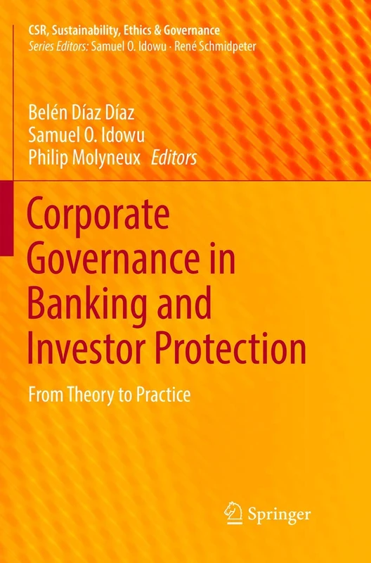 Corporate Governance in Banking and Investor Protection: From Theory to Practice (CSR, Sustainability, Ethics & Governance)