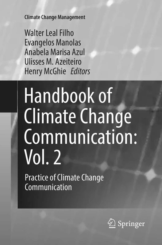 Handbook of Climate Change Communication: Vol. 2: Practice of Climate Change Communication (Climate Change Management)