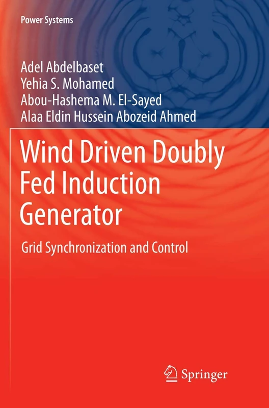 Wind Driven Doubly Fed Induction Generator: Grid Synchronization and Control (Power Systems)