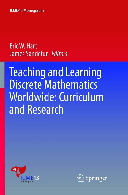 Teaching and Learning Discrete Mathematics Worldwide: Curriculum and Research (ICME-13 Monographs)