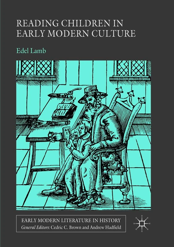 Reading Children in Early Modern Culture (Early Modern Literature in History)