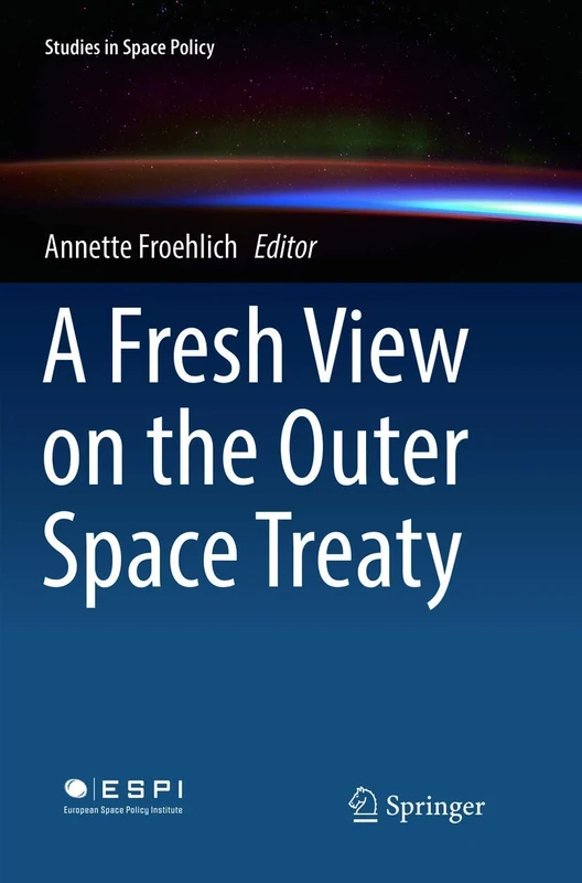 A Fresh View on the Outer Space Treaty: 13 (Studies in Space Policy, 13) - Image 1