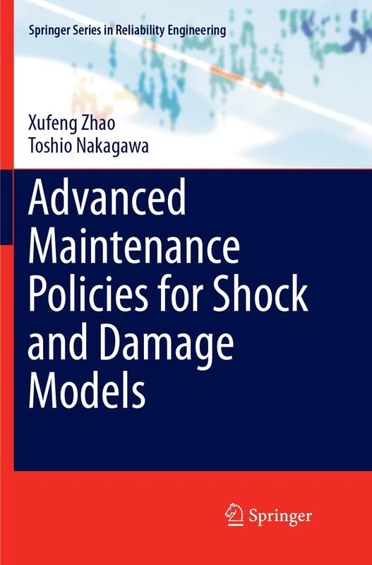 Advanced Maintenance Policies for Shock and Damage Models (Springer Series in Reliability Engineering)