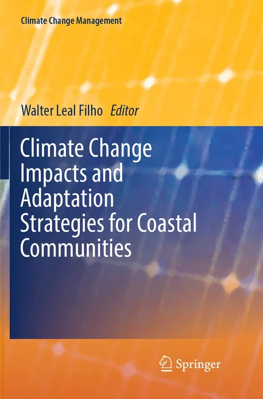 Climate Change Impacts and Adaptation Strategies for Coastal Communities (Climate Change Management)
