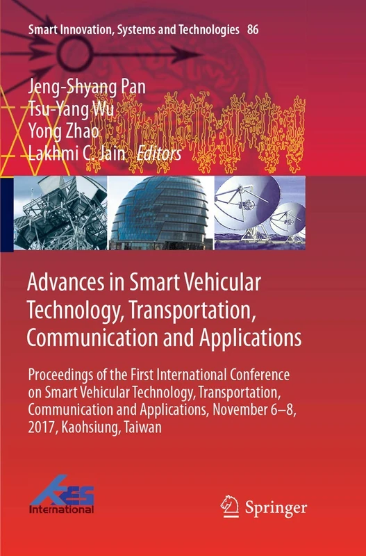 Advances in Smart Vehicular Technology, Transportation, Communication and Applications: Proceedings of the First International Conference on Smart ... Innovation, Systems and Technologies, 86)