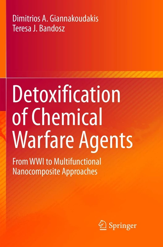 Detoxification of Chemical Warfare Agents: From WWI to Multifunctional Nanocomposite Approaches