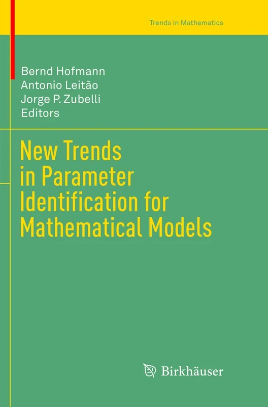 New Trends in Parameter Identification for Mathematical Models (Trends in Mathematics)