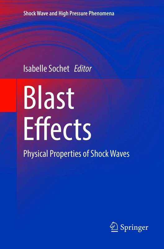 Blast Effects: Physical Properties of Shock Waves (Shock Wave and High Pressure Phenomena)
