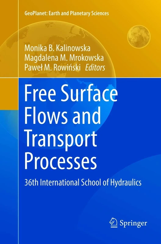 Free Surface Flows and Transport Processes: 36th International School of Hydraulics (GeoPlanet: Earth and Planetary Sciences)