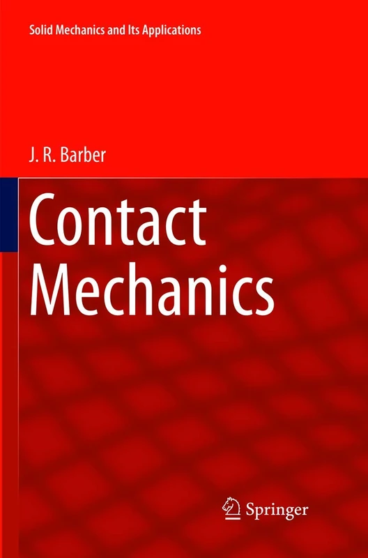 Contact Mechanics: 250 (Solid Mechanics and Its Applications, 250)