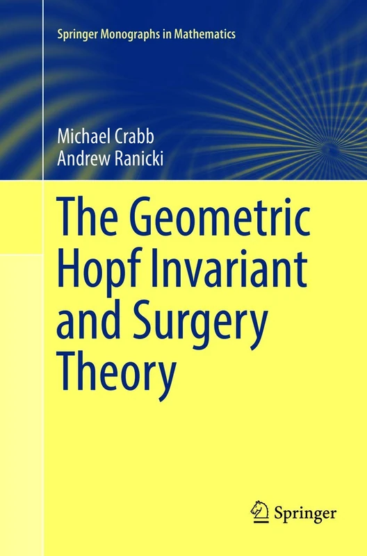 The Geometric Hopf Invariant and Surgery Theory (Springer Monographs in Mathematics)
