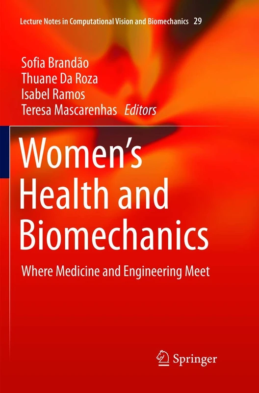 Women's Health and Biomechanics: Where Medicine and Engineering Meet: 29 (Lecture Notes in Computational Vision and Biomechanics, 29)