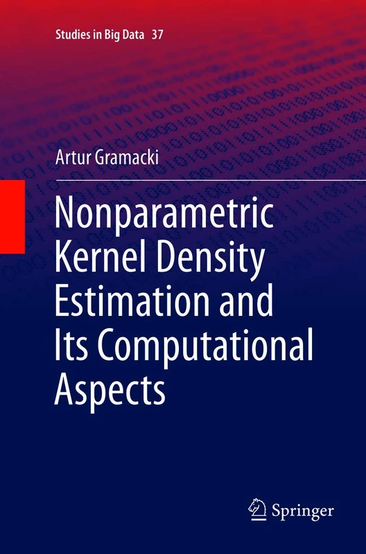 Nonparametric Kernel Density Estimation and Its Computational Aspects: 37 (Studies in Big Data, 37)
