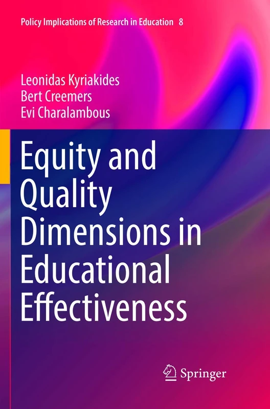 Equity and Quality Dimensions in Educational Effectiveness: 8 (Policy Implications of Research in Education, 8)