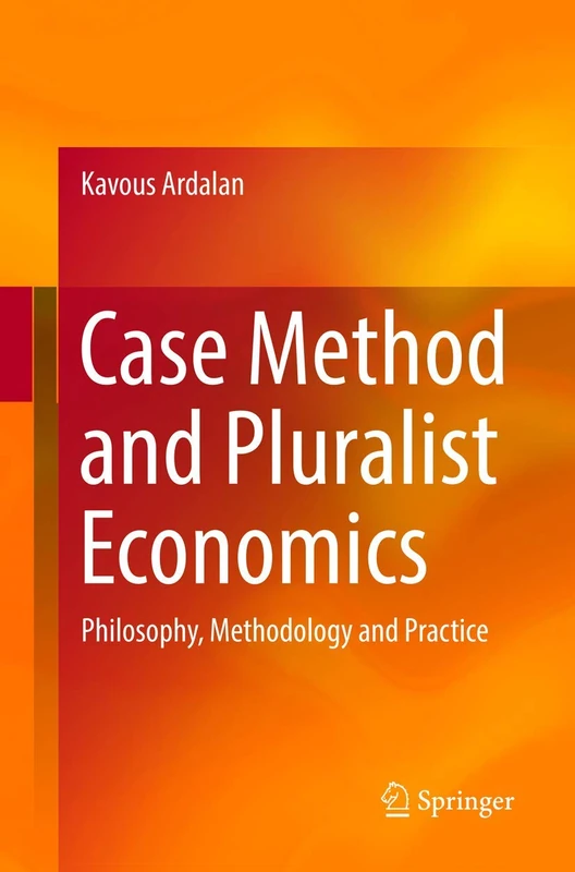 Case Method and Pluralist Economics: Philosophy, Methodology and Practice