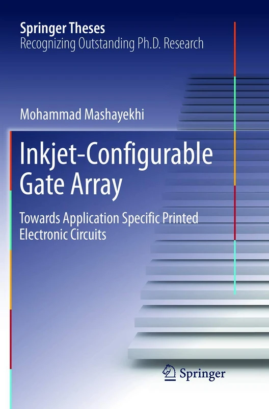 Inkjet-Configurable Gate Array: Towards Application Specific Printed Electronic Circuits (Springer Theses) - Image 1