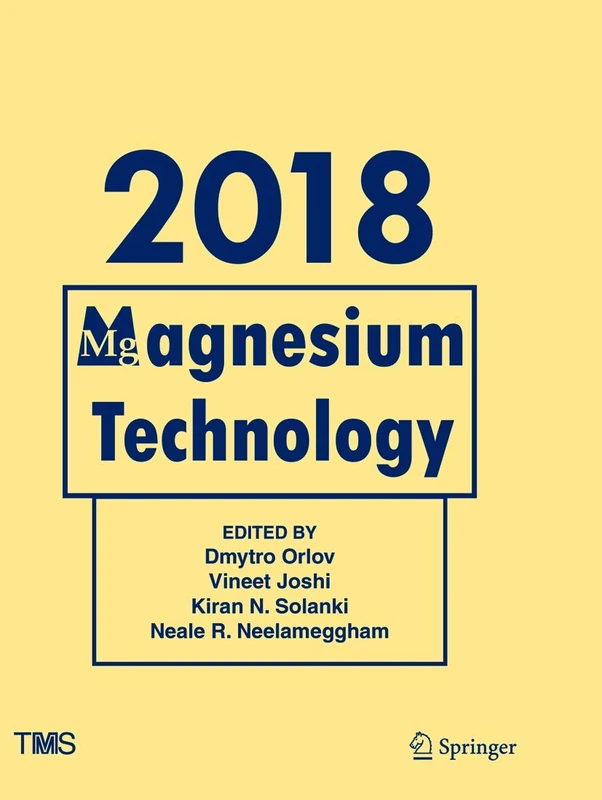 Magnesium Technology 2018 (The Minerals, Metals & Materials Series)