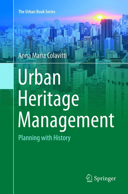 Urban Heritage Management: Planning with History (The Urban Book Series)