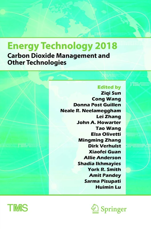 Energy Technology 2018: Carbon Dioxide Management and Other Technologies (The Minerals, Metals & Materials Series)