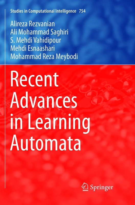 Recent Advances in Learning Automata: 754 (Studies in Computational Intelligence, 754)