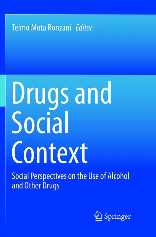 Drugs and Social Context: Social Perspectives on the Use of Alcohol and Other Drugs