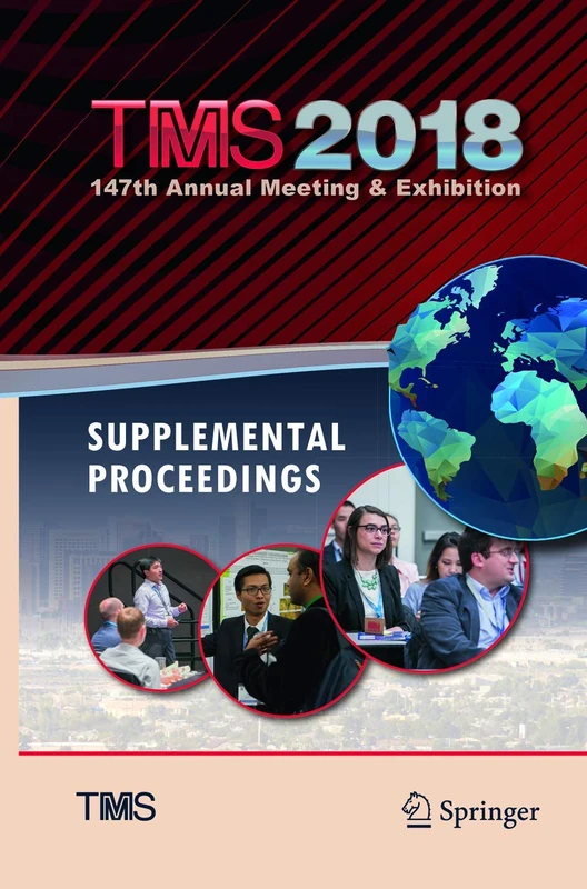 TMS 2018 147th Annual Meeting & Exhibition Supplemental Proceedings (The Minerals, Metals & Materials Series)