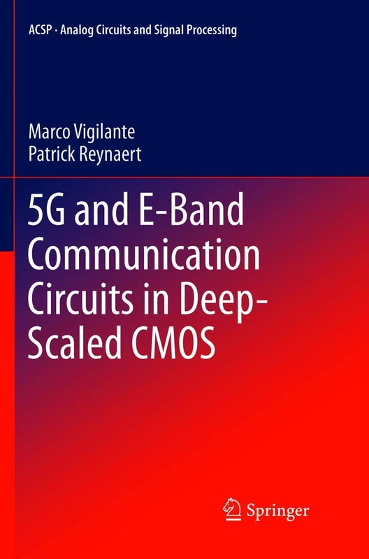 5G and E-Band Communication Circuits in Deep-Scaled CMOS (Analog Circuits and Signal Processing)