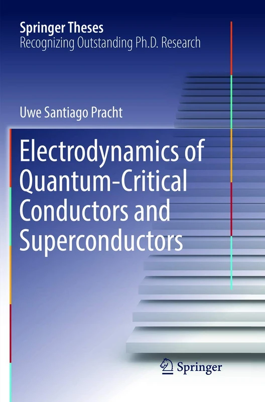 Electrodynamics of Quantum-Critical Conductors and Superconductors (Springer Theses)