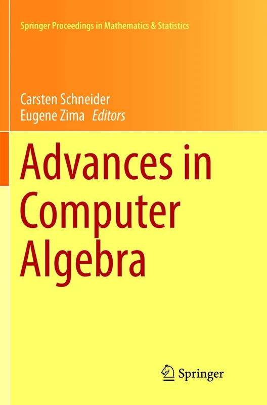 Advances in Computer Algebra: In Honour of Sergei Abramov's' 70th Birthday, WWCA 2016, Waterloo, Ontario, Canada: 226 (Springer Proceedings in Mathematics & Statistics, 226)