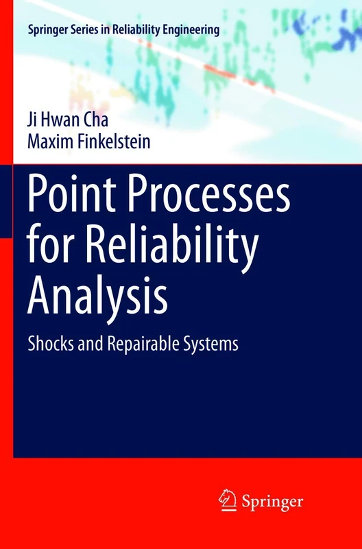 Point Processes for Reliability Analysis: Shocks and Repairable Systems (Springer Series in Reliability Engineering)