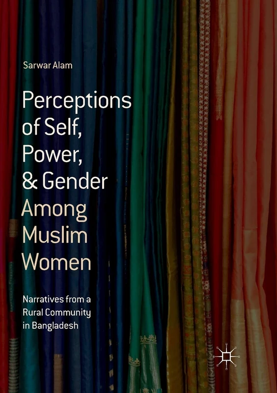 Perceptions of Self, Power, & Gender Among Muslim Women: Narratives from a Rural Community in Bangladesh