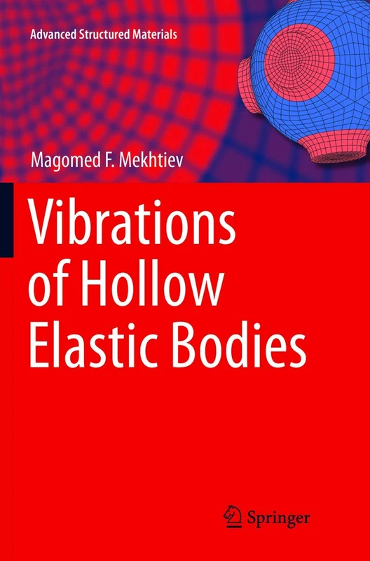Vibrations of Hollow Elastic Bodies: 88 (Advanced Structured Materials, 88)
