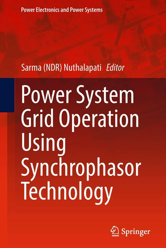 Power System Grid Operation Using Synchrophasor Technology (Power Electronics and Power Systems)