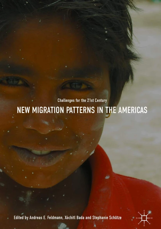 New Migration Patterns in the Americas: Challenges for the 21st Century