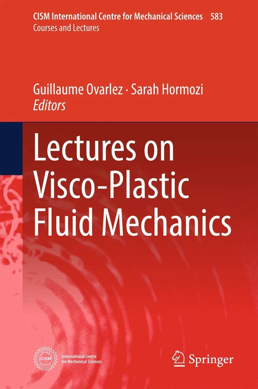 Lectures on Visco-Plastic Fluid Mechanics: 583 (CISM International Centre for Mechanical Sciences, 583)