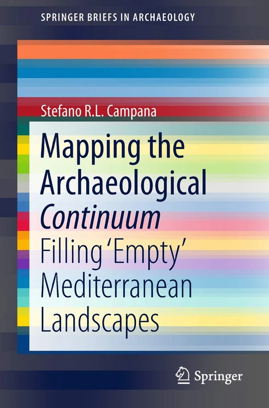 Mapping the Archaeological Continuum: Filling 'Empty' Mediterranean Landscapes (SpringerBriefs in Archaeology)