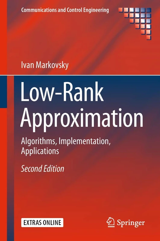 Low-Rank Approximation: Algorithms, Implementation, Applications (Communications and Control Engineering)