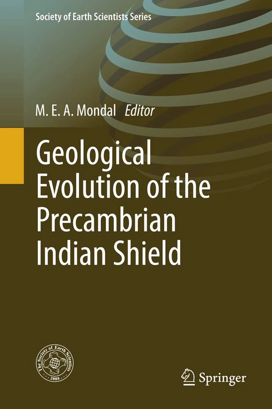 Geological Evolution of the Precambrian Indian Shield (Society of Earth Scientists Series)