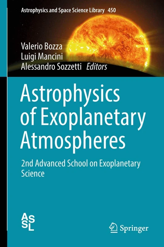 Astrophysics of Exoplanetary Atmospheres: 2nd Advanced School on Exoplanetary Science: 450 (Astrophysics and Space Science Library, 450)