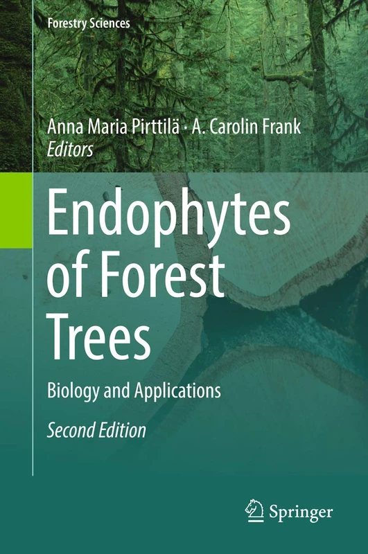 Endophytes of Forest Trees: Biology and Applications: 86 (Forestry Sciences, 86)