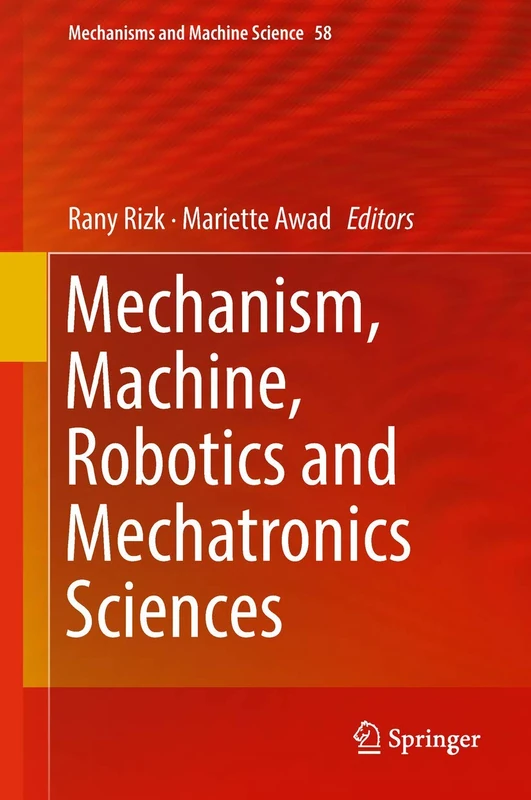 Mechanism, Machine, Robotics and Mechatronics Sciences: 58 (Mechanisms and Machine Science, 58)