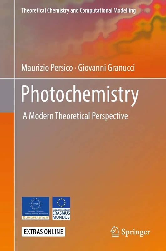 Photochemistry: A Modern Theoretical Perspective (Theoretical Chemistry and Computational Modelling)