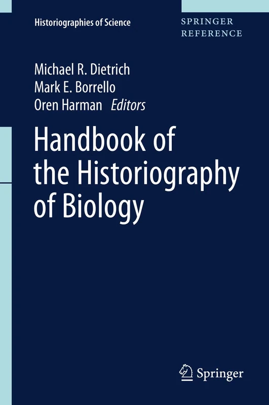 Handbook of the Historiography of Biology: 1 (Historiographies of Science)