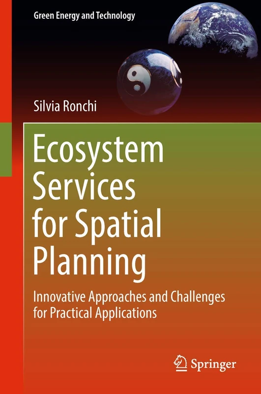 Ecosystem Services for Spatial Planning: Innovative Approaches and Challenges for Practical Applications (Green Energy and Technology)