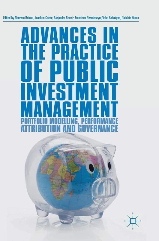 Advances in the Practice of Public Investment Management: Portfolio Modelling, Performance Attribution and Governance