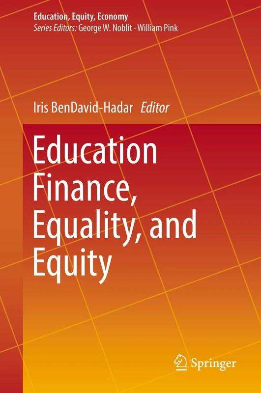Education Finance, Equality, and Equity: 5 (Education, Equity, Economy, 5)